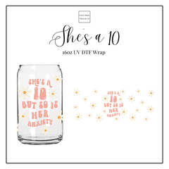 She's A 10 16oz UVDTF