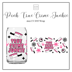 Pink True Crime Junkie 16oz UVDTF