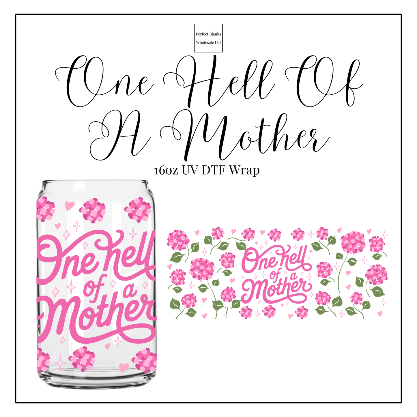 One Hell Of A Mother 16oz UVDTF