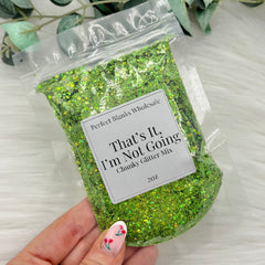 That's It, I'm Not Going - Chunky Glitter
