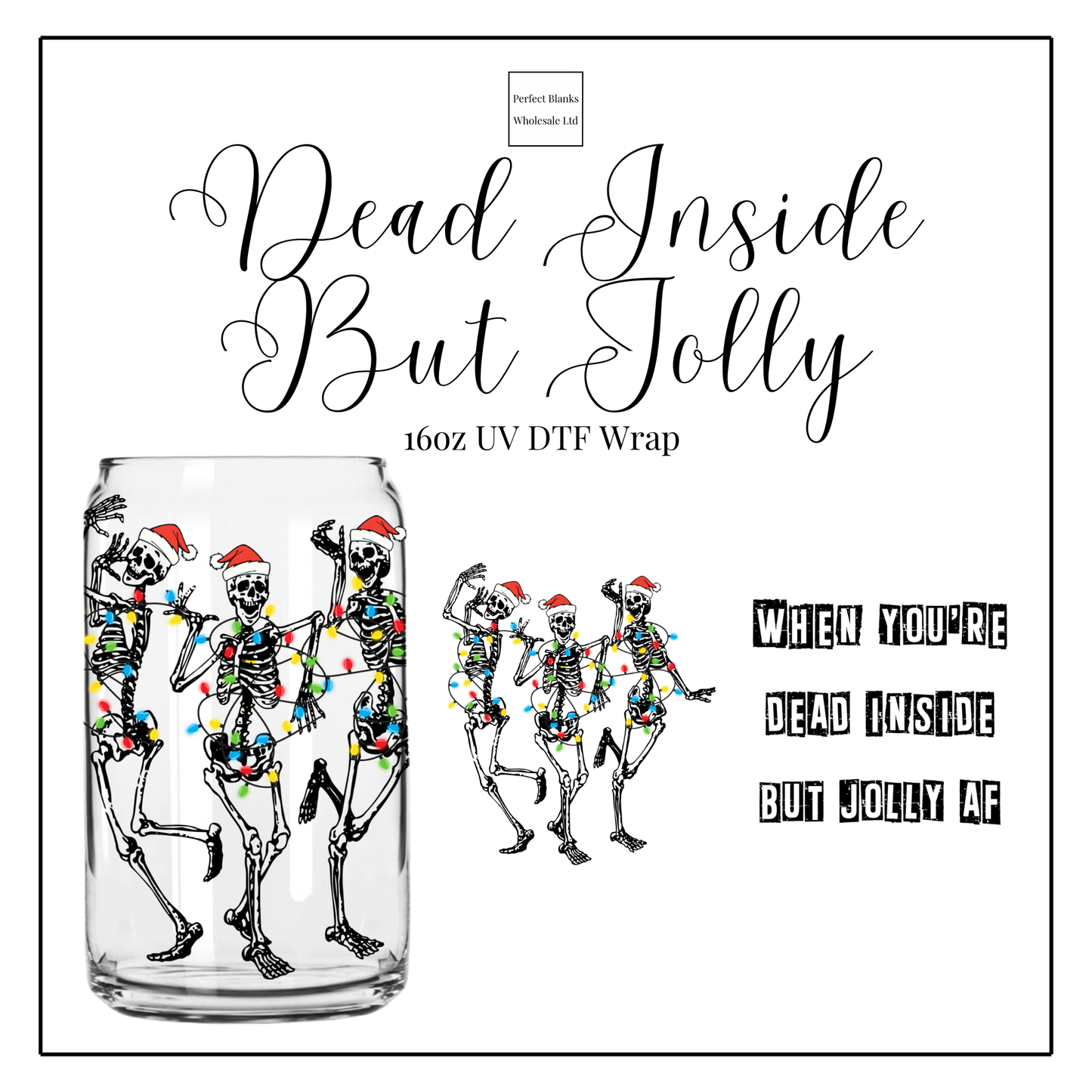 Dead Inside But Jolly 16oz UVDTF