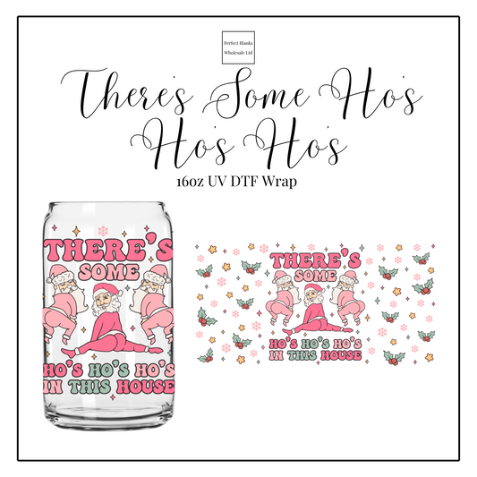 There's Some Ho's Ho's Ho's 16oz UVDTF