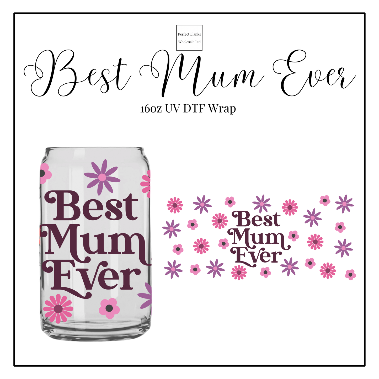 Best Mum Ever 16oz UVDTF