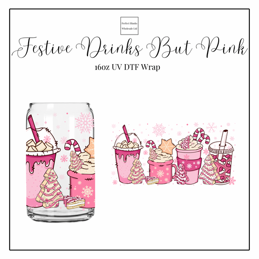 Festive Drinks But Pink 16oz UVDTF
