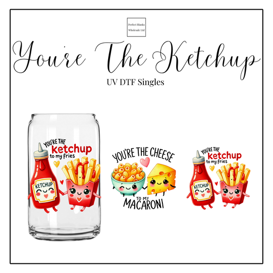 You’re The Ketchup UV DTF Singles