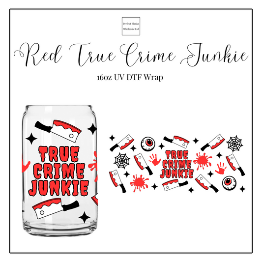 Red True Crime Junkie 16oz UV DTF