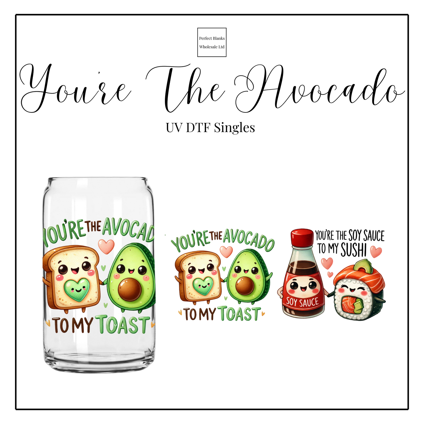 You’re The Avocado UV DTF Singles