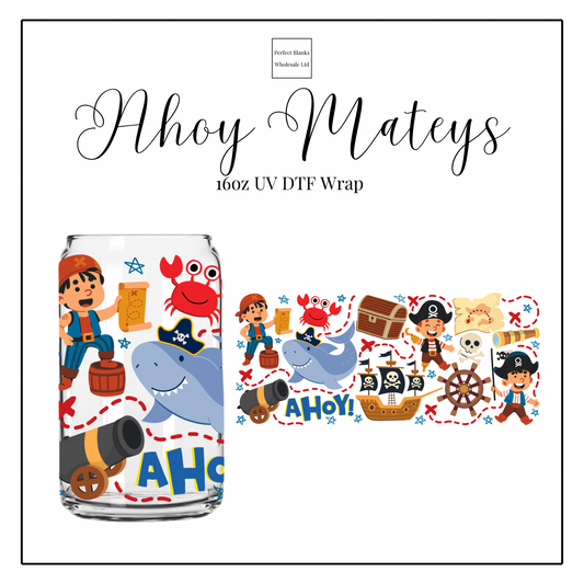 Ahoy Mateys 16oz UVDTF