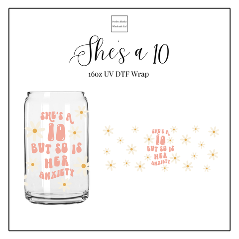 She's A 10 16oz UVDTF