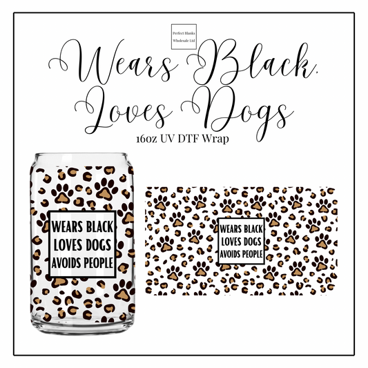 Wears Black, Loves Dogs 16oz UVDTF
