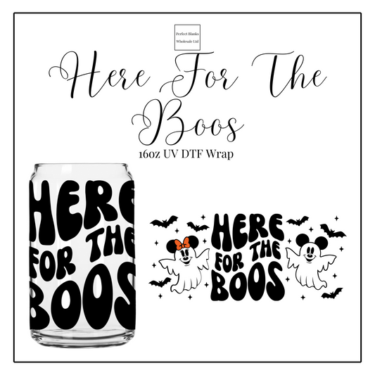 Here For The Boos 16oz UVDTF