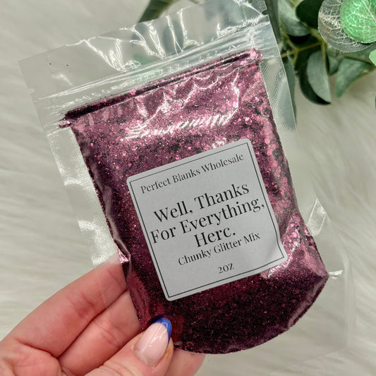 Well, Thanks For Everything, Herc - Chunky Glitter Mix