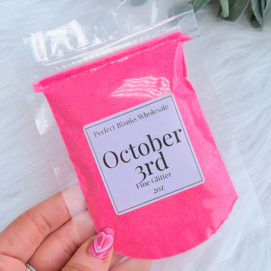 October 3rd - Fine Glitter