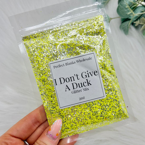 I Don't Give A Duck - Glitter Mix