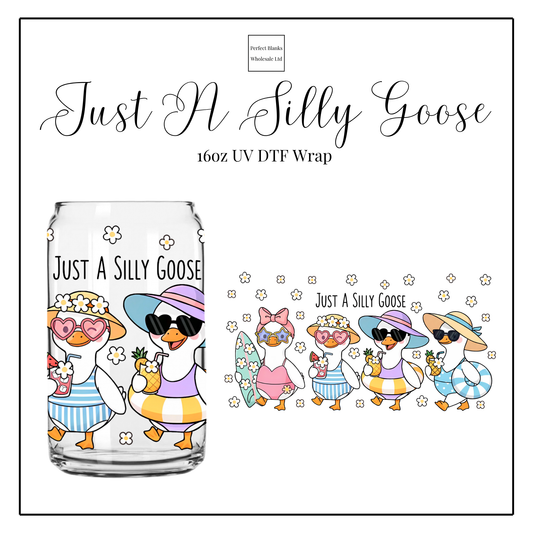 Just A Silly Goose 16oz UVDTF
