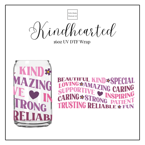 Kindhearted 16oz UVDTF
