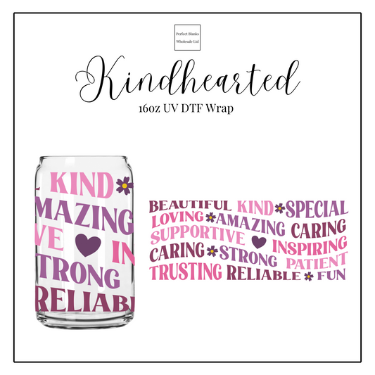 Kindhearted 16oz UV DTF