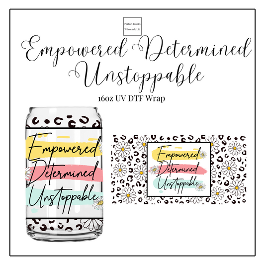 Empowered Determined Unstoppable 16oz UVDTF