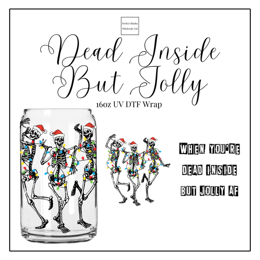 Dead Inside But Jolly 16oz UVDTF