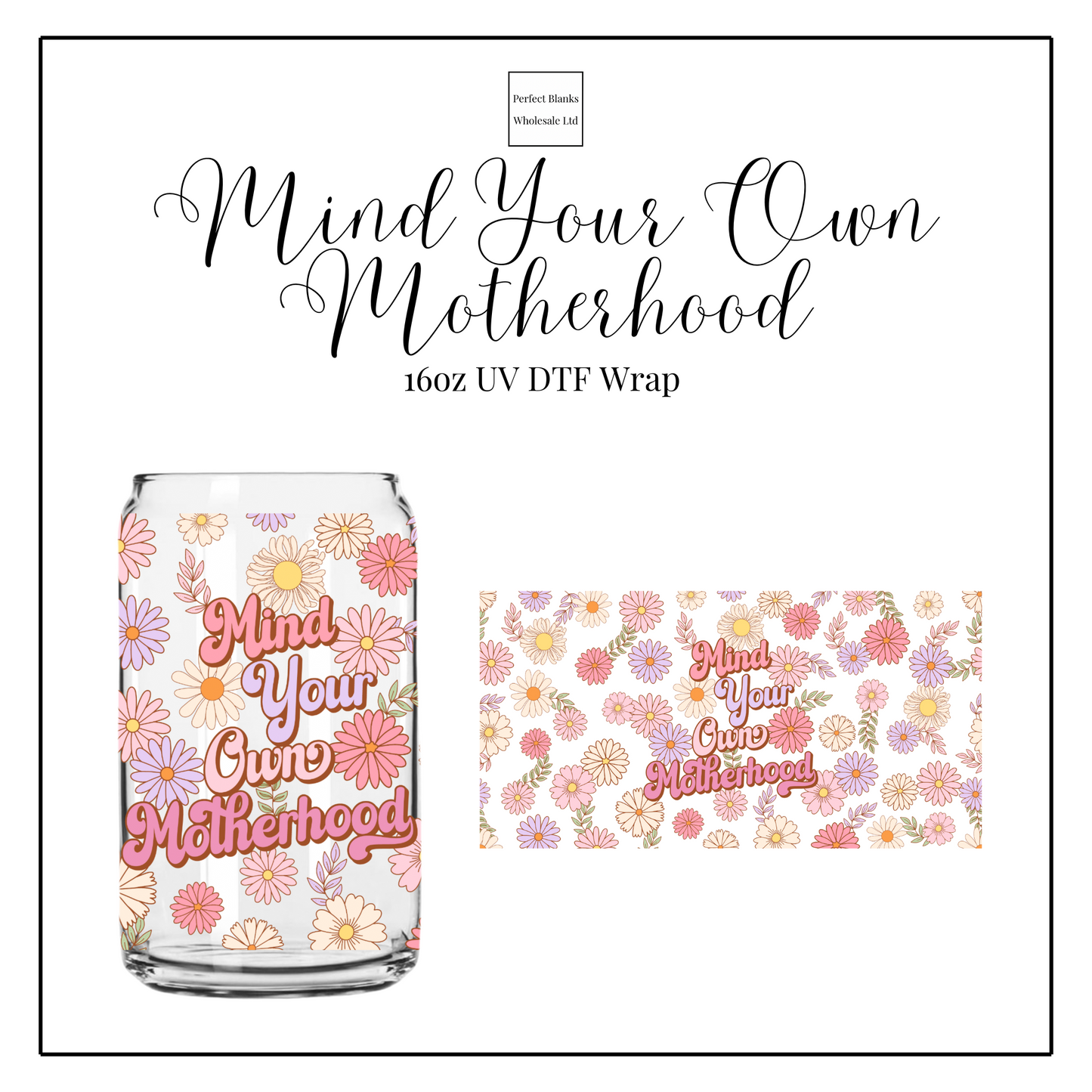 Mind Your Own Motherhood 16oz UV DTF