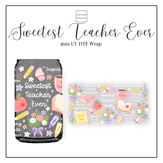 Sweetest Teacher Ever 16oz UVDTF